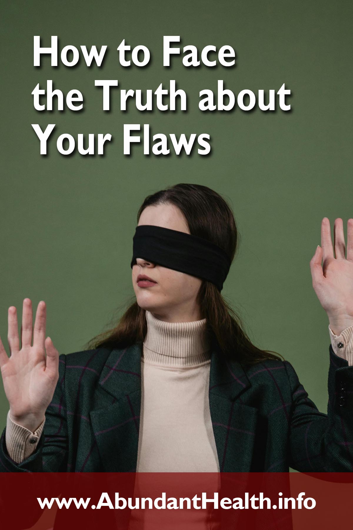 How to Face the Truth about Your Flaws