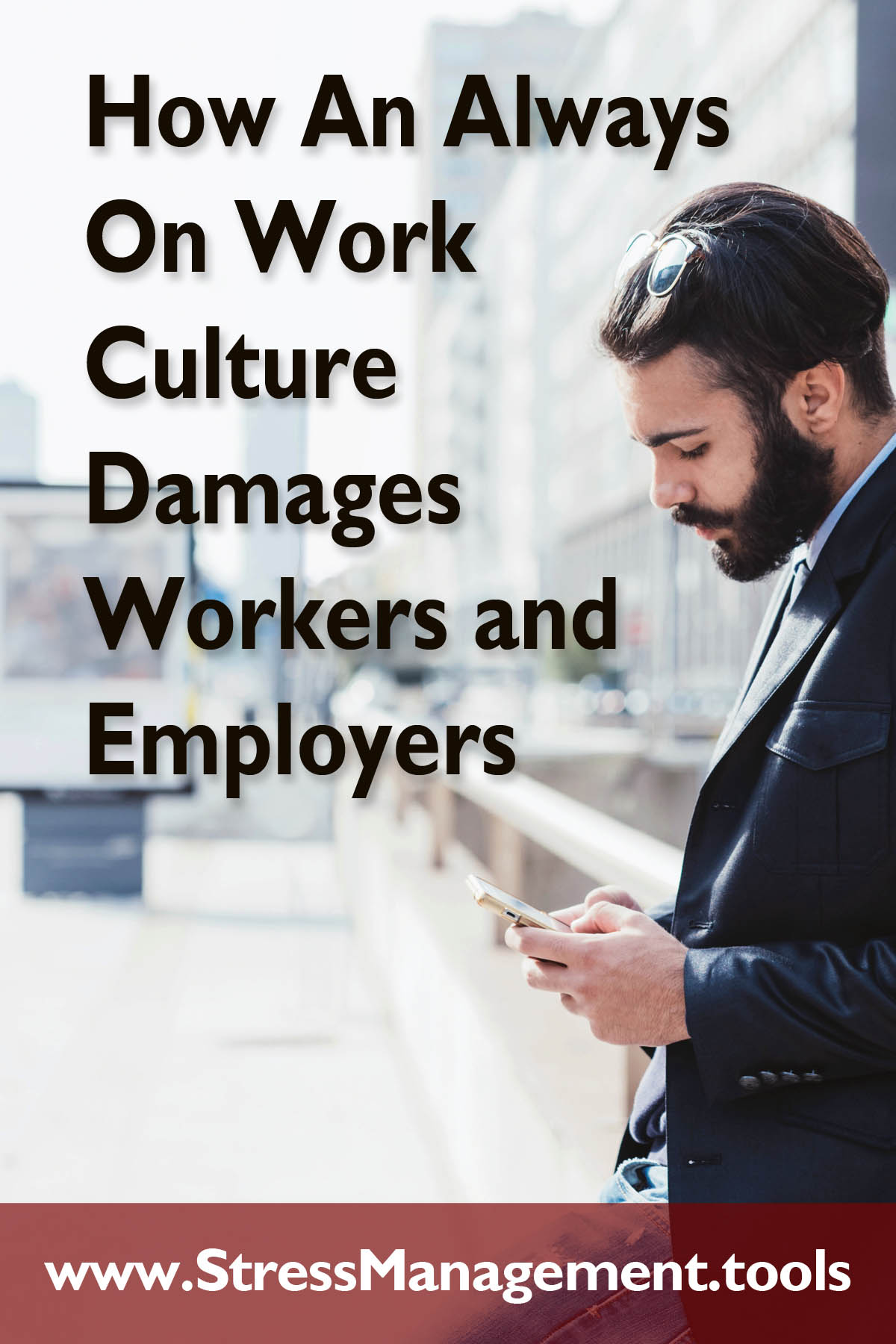 How An Always On Work Culture Damages Workers and Employers